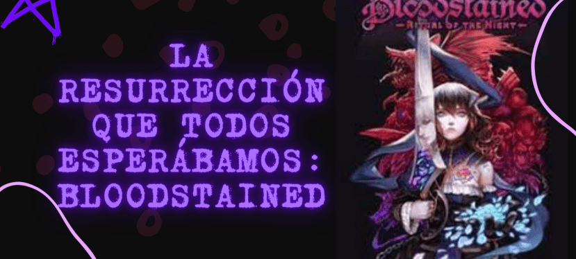 La resurrección que todos esperábamos: Bloodstained: Ritual of the&nbsp;Night