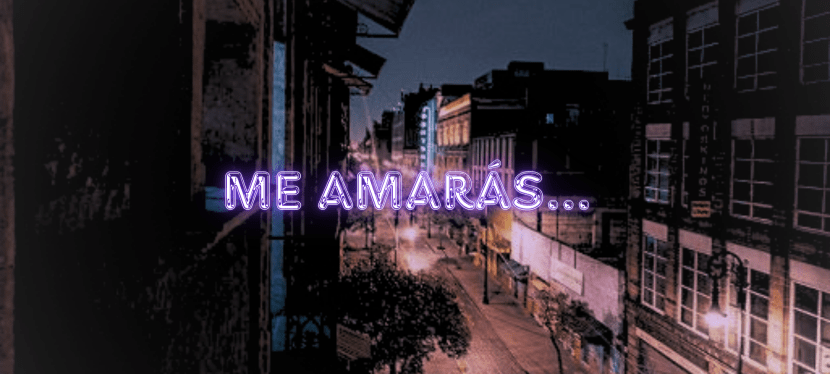 Me amarás…
