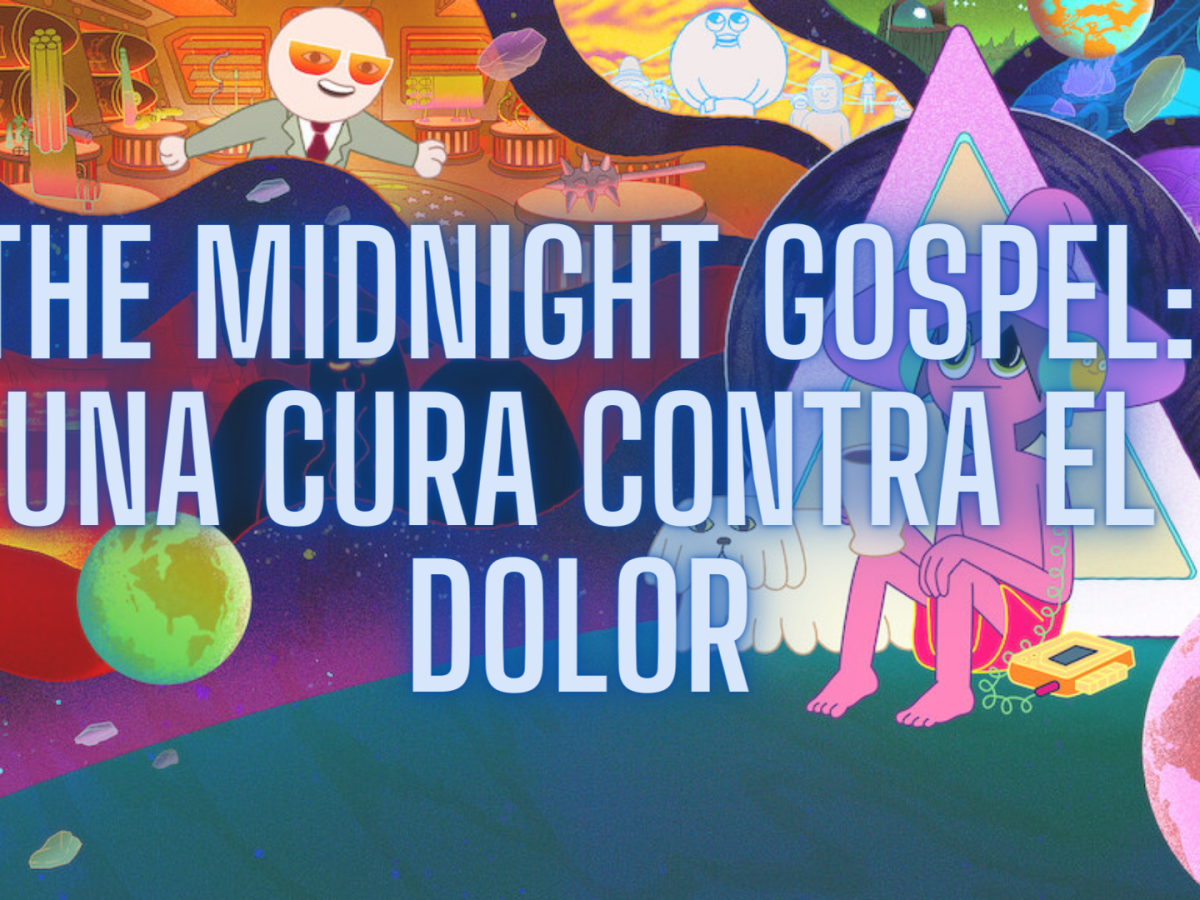 The Midnight Gospel: una cura contra el&nbsp;dolor