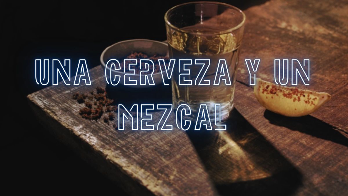 Una cerveza y un&nbsp;mezcal