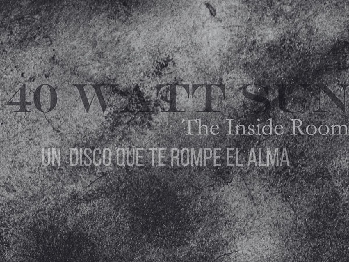 The inside room: un disco que te rompe el&nbsp;alma
