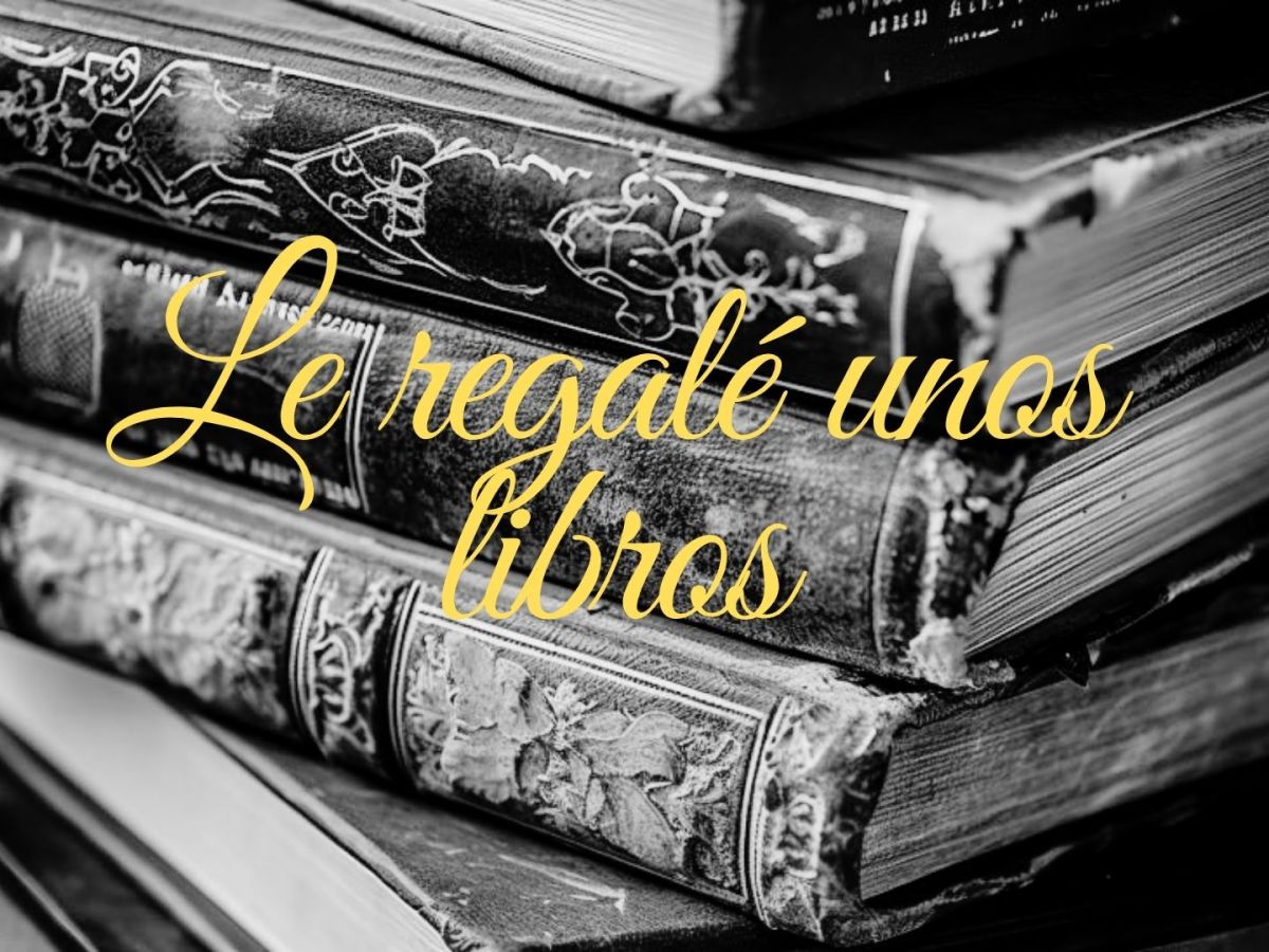 Le regalé unos&nbsp;libros