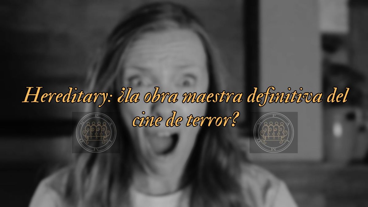 Hereditary: ¿la obra maestra definitiva del cine de&nbsp;terror?