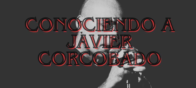 Conociendo a Javier&nbsp;Corcobado