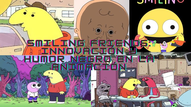 Smiling Friends: Innovación y humor negro en la&nbsp;animación